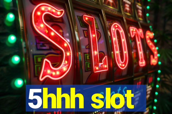 5hhh slot